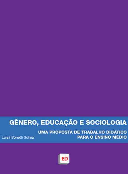 Gênero, educação e sociologia: uma proposta de trabalho didático para o Ensino Médio – Luisa Bonetti Scirea